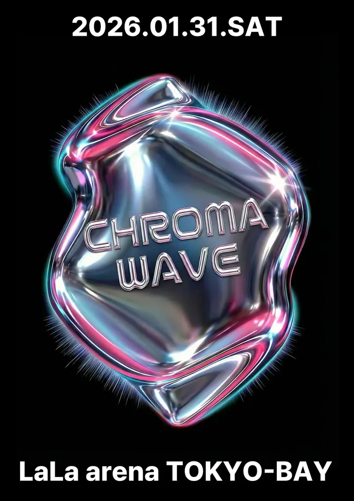 CHROMA WAVE日程変更
