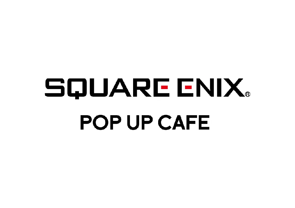 『SQUARE ENIX POP UP CAFE』大阪・名古屋、次回コラボ決定！ 画像 18