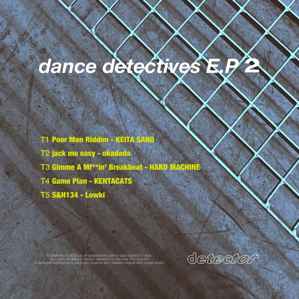 東京発underground dance musicレーベル『detector〈ディテクター〉』２ndコンピレーションEP「dance detectives E.P 2」をリリース 画像 3